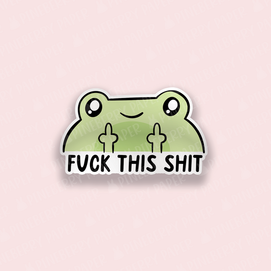 F*ck This Sh*t  Vinyl Sticker